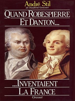 cover image of Quand Robespierre et Danton inventaient la France